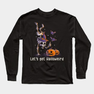 Let’s get Halloweird - Funny Spooky Skull Halloween Long Sleeve T-Shirt